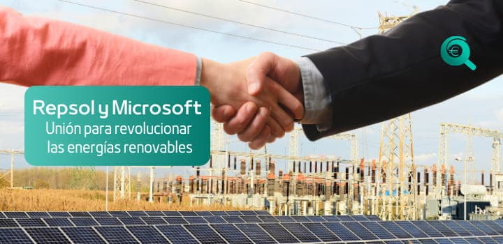 Repsol y Microsoft se unen para revolucionar el desarrollo de energías renovables.