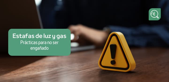 ¿Cuáles son las estafas más comunes en el mundo de la luz y el gas?
