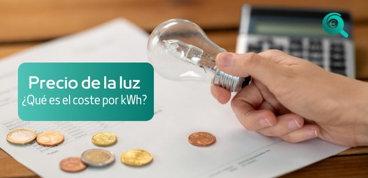 Precio de la luz: Entiende qué es el coste por kwh para ahorrar en tu factura