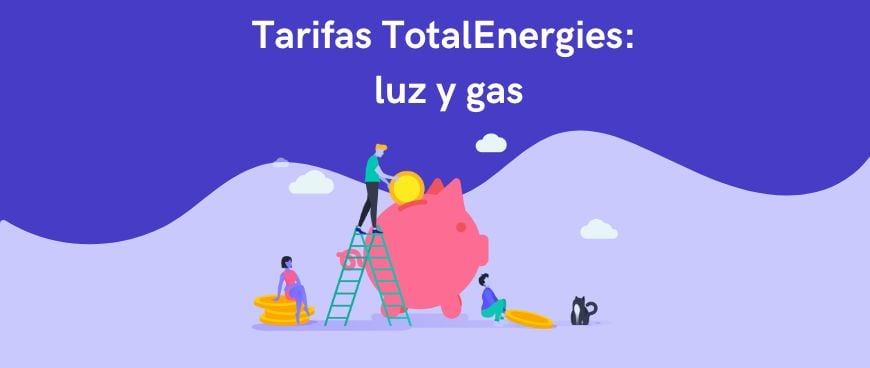Tarifas TotalEnergies: catálogo completo, precios y mantenimiento