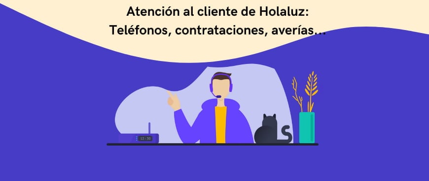 Atención al cliente de Holaluz: Teléfonos, contrataciones, averías...
